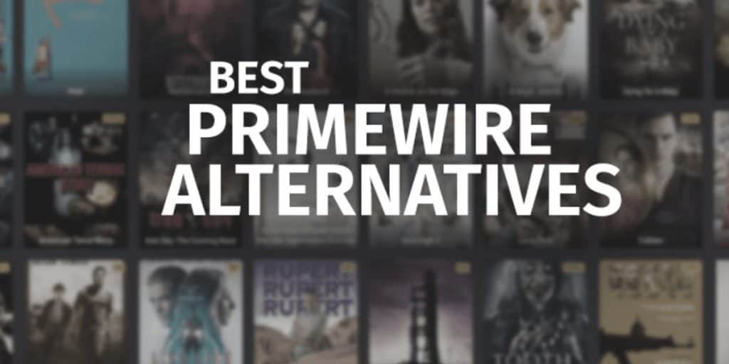 5 Best PrimeWire Alternatives