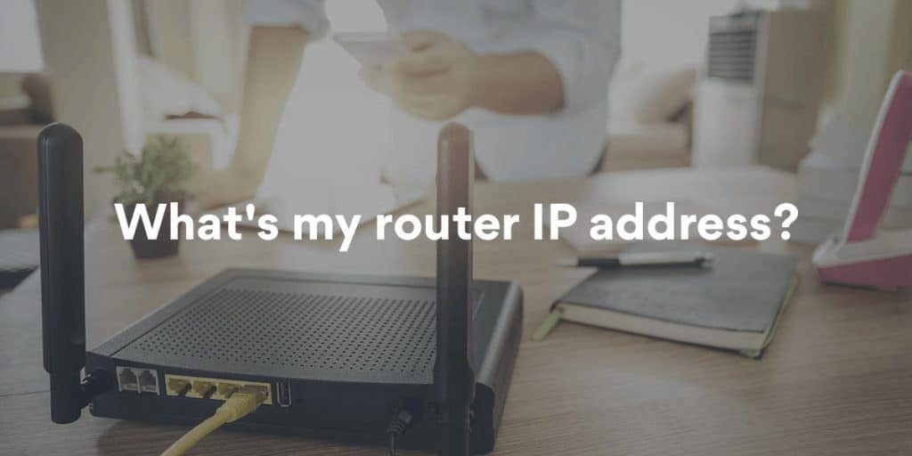 What Is My IP Address For My Router