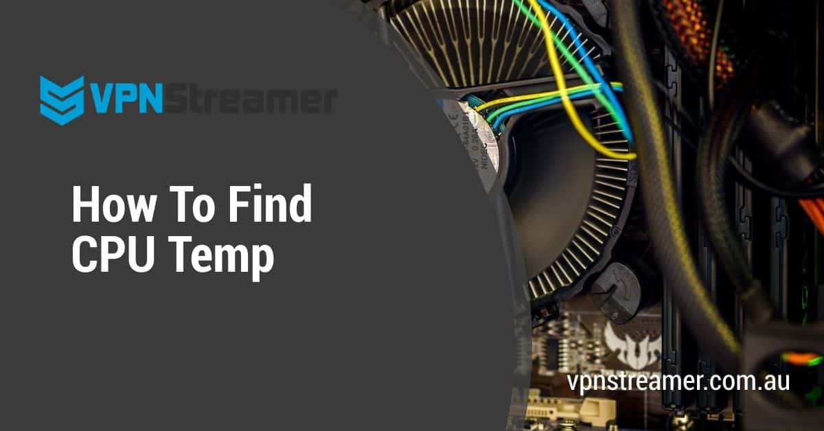 How To Find CPU Temp how-to-find-cpu-temp