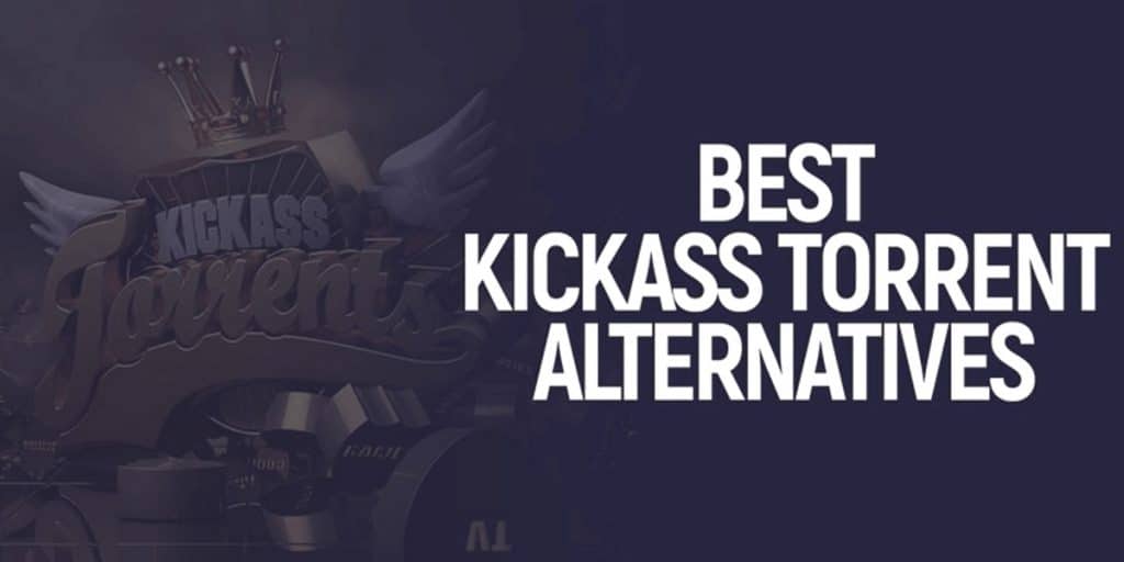 5 Best Alternatives to Kickass Torrents