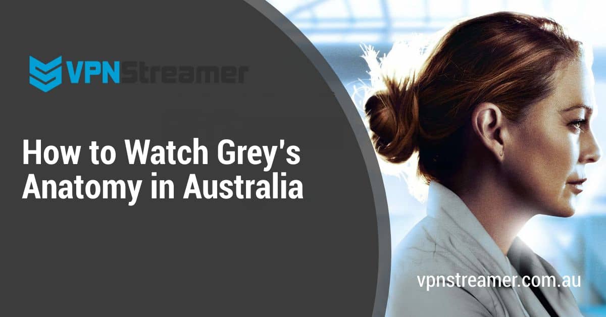 How to Watch Grey’s Anatomy in Australia How to Watch Grey’s Anatomy in Australia