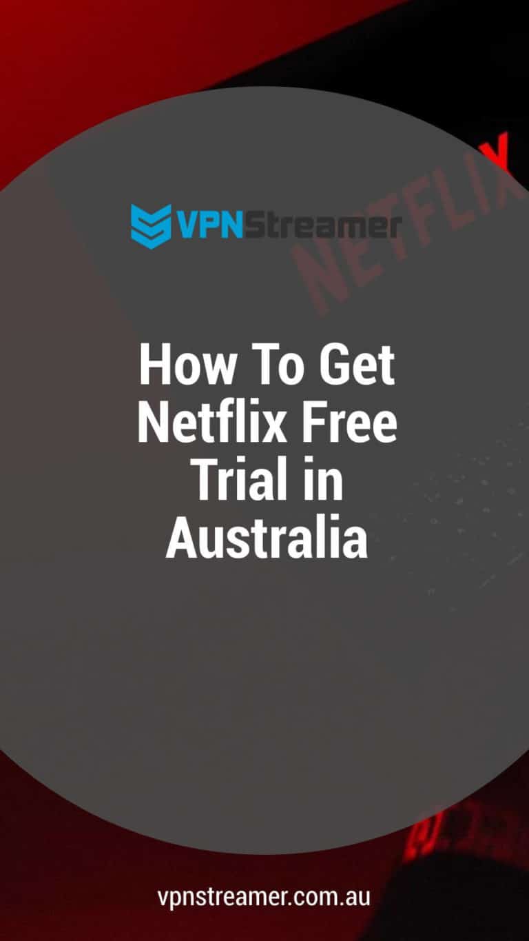 How To Get Netflix Free Trial in Australia